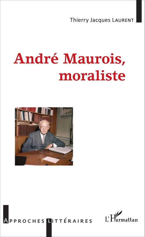 ebook cover of André Maurois, moraliste, by Thierry jacques Laurent