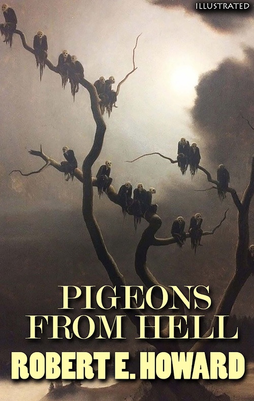 ebook cover of Pigeons from Hell. Illustrated, by Robert E. Howard