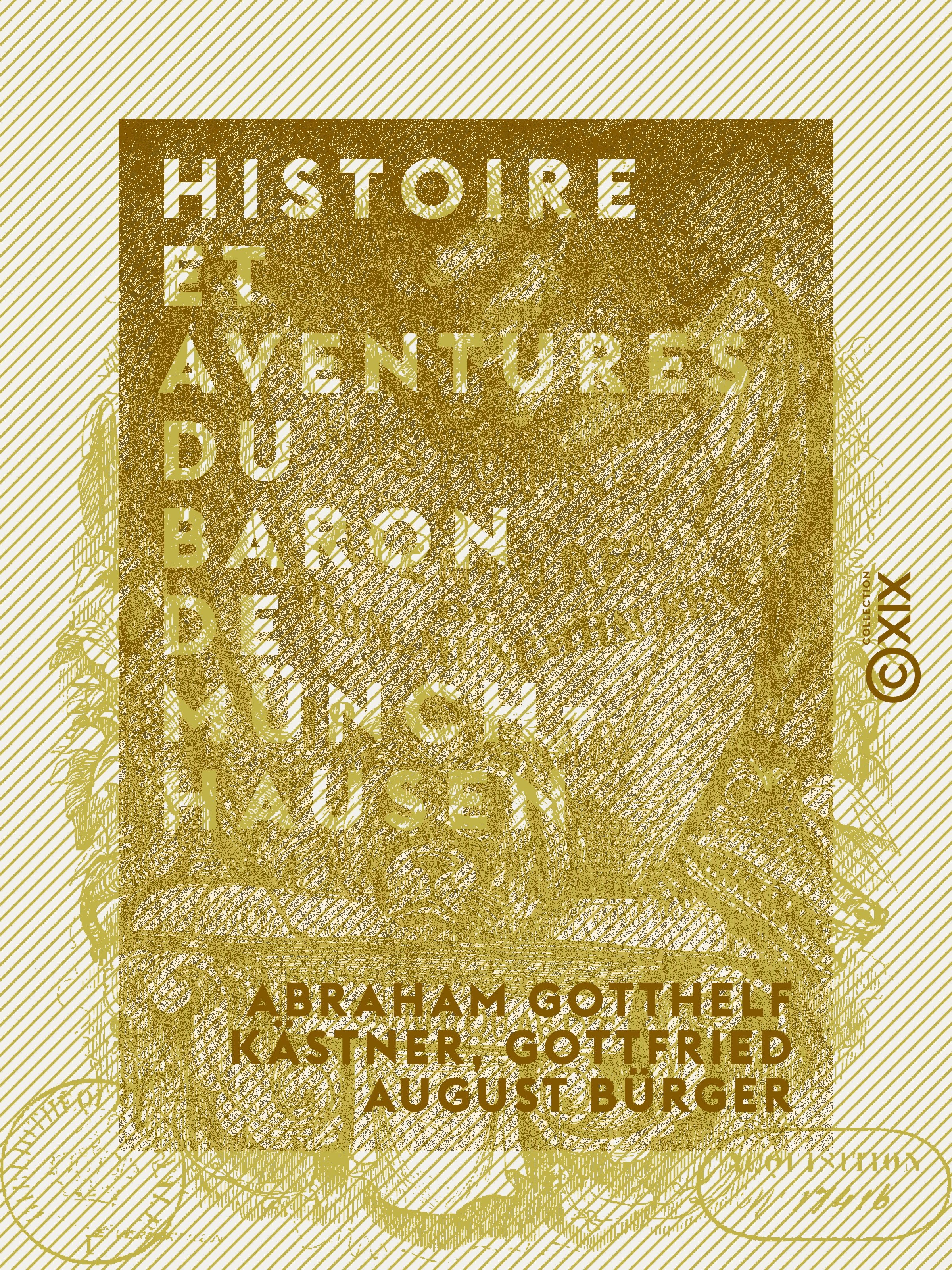 ebook cover of Histoire et Aventures du baron de Münchhausen, by Gottfried August Burger, Abraham Gotthelf Kastner