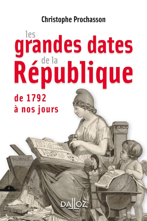 ebook cover of Les grandes dates de la République de 1792 à nos jours, by Christophe Prochasson
