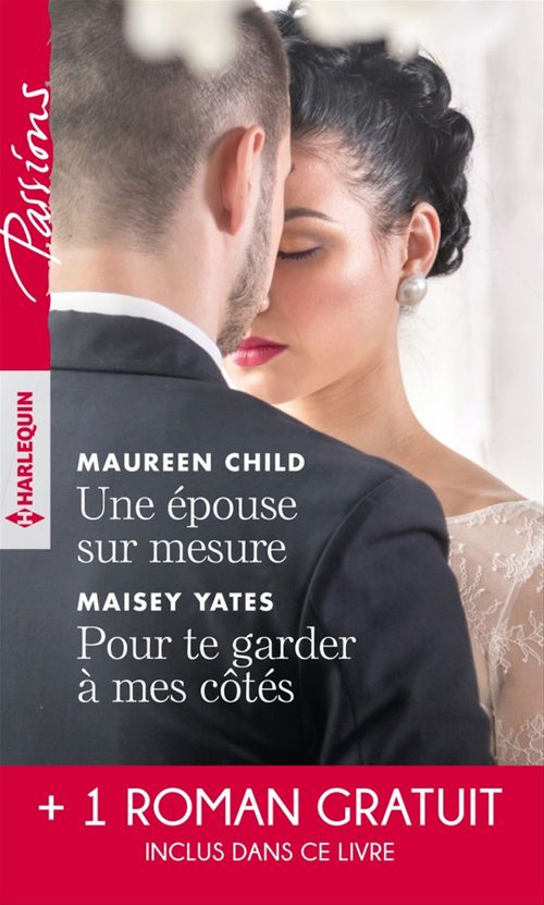 ebook cover of Une épouse sur mesure - Pour te garder à mes côtés - Un parfum d'interdit, by Maureen Child, Anne marie Winston, Maisey Yates