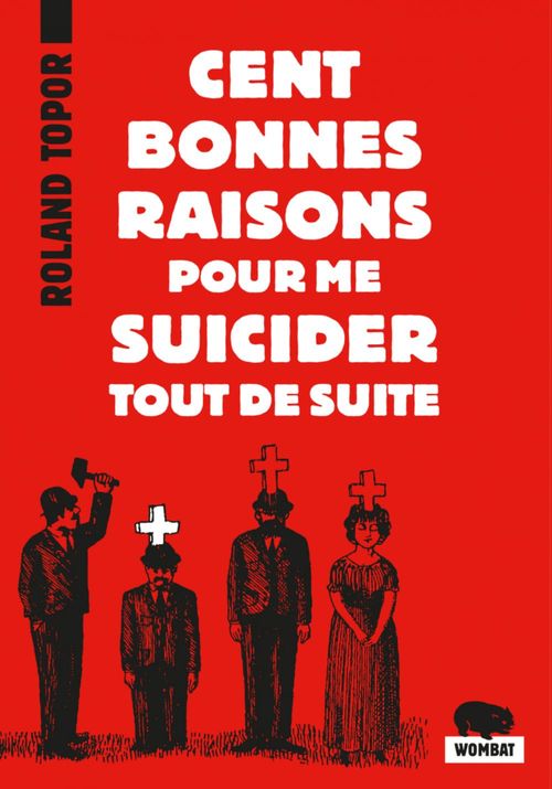 ebook cover of Cent bonnes raisons pour me suicider tout de suite, by Roland Topor
