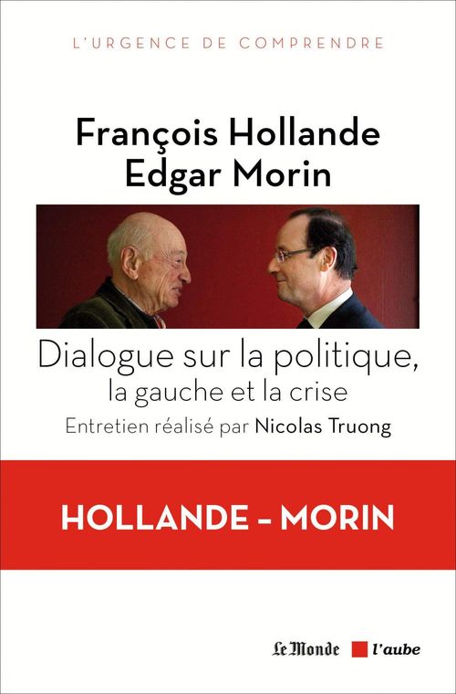 ebook cover of Dialogue sur la politique, la gauche et la crise, by François Hollande, Edgar Morin