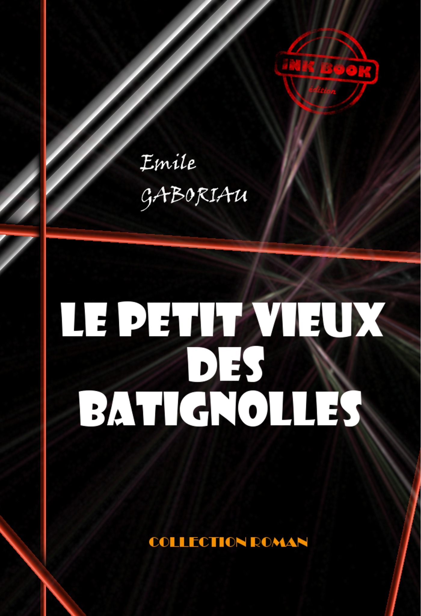 ebook cover of Le petit vieux des Batignolles [édition intégrale revue et mise à jour], by Emile Gaboriau