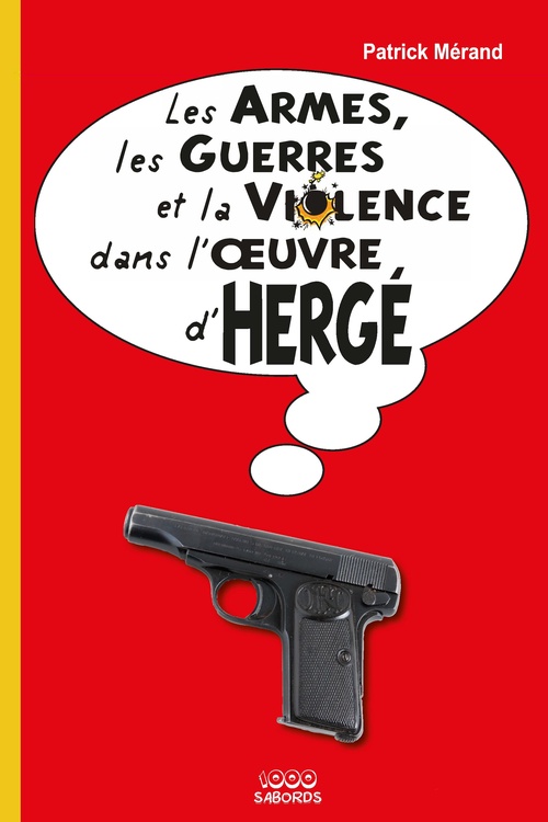 ebook cover of Les armes, les guerres et la violence dans l'oeuvre d'Hergé, by Patrick Mérand