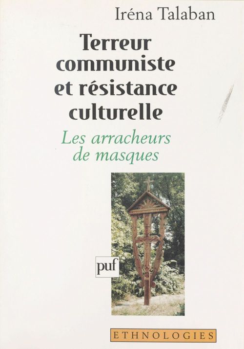 Couverture ebook de Terreur communiste et résistance culturelle : les arracheurs de masques, de Irena Talaban