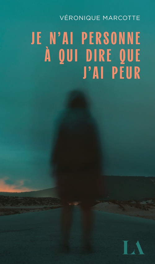 ebook cover of Je n´ai personne à qui dire que j´ai peur, by Véronique Marcotte