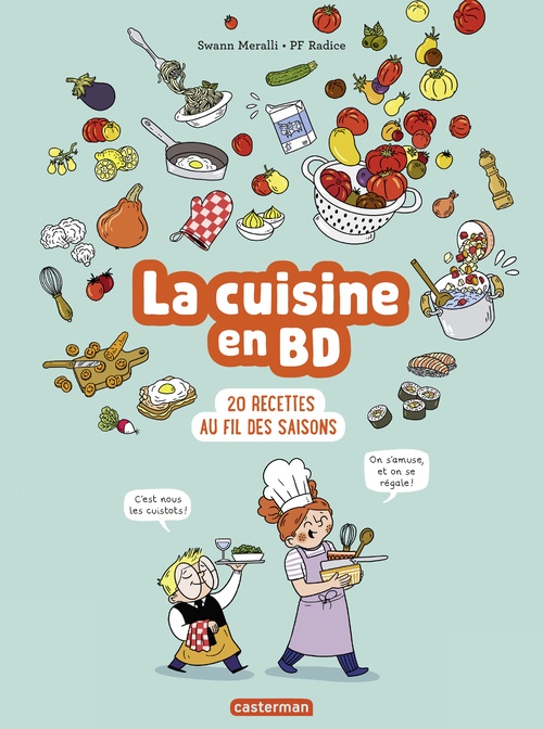 Couverture ebook de La cuisine en BD - 20 recettes au fil des saisons, de Swann Meralli, Pf Radice