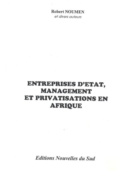 ebook cover of Entreprises d'État, management et privatisations en Afrique, by Lucas Tchicaya, Robert Noumen