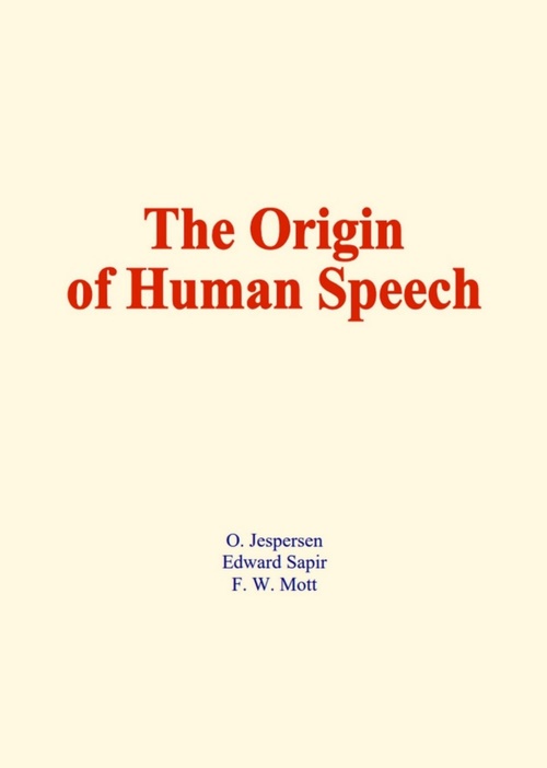 Couverture ebook de The origin of human speech, de Ernest-Charles Lasegue, Jules Falret