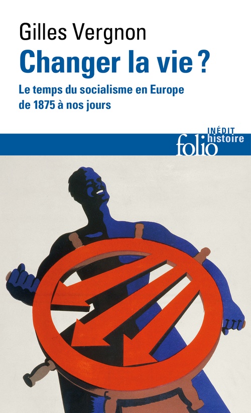 Couverture ebook de Changer la vie ? Le temps du socialisme en Europe de 1875 à nos jours, de Gilles Vergnon