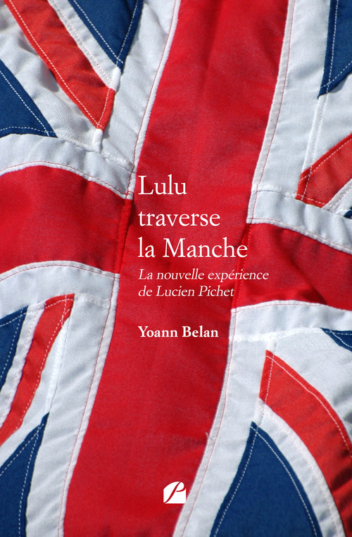 ebook cover of Lulu traverse la Manche - La nouvelle expérience de Lucien Pichet, by Yoann Belan