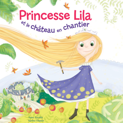 audiobook cover of Princesse Lila et le château en chantier, by Anne Paradis