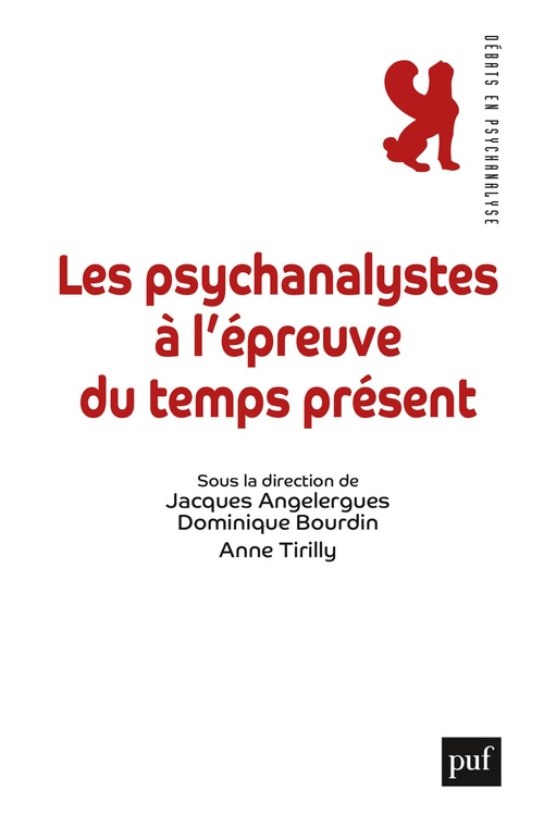 Couverture ebook de Les psychanalystes à l'épreuve du temps présent, de Dominique Bourdin, Jacques Angelergues, Anne Tirilly