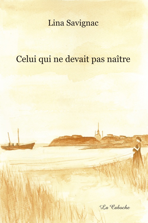Couverture ebook de Celui qui ne devait pas naître, de Lina Savignac