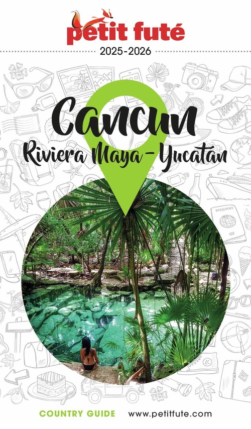 ebook cover of CANCÚN - LA RIVIERA MAYA / PÉNINSULE DU YUCATÁN 2025/2026 Petit Futé, by Collectif petit futé