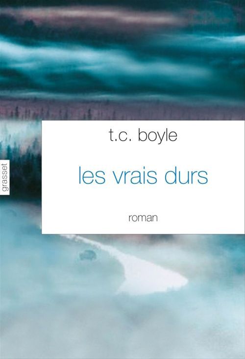 Couverture ebook de Les vrais durs, de T. coraghessan Boyle