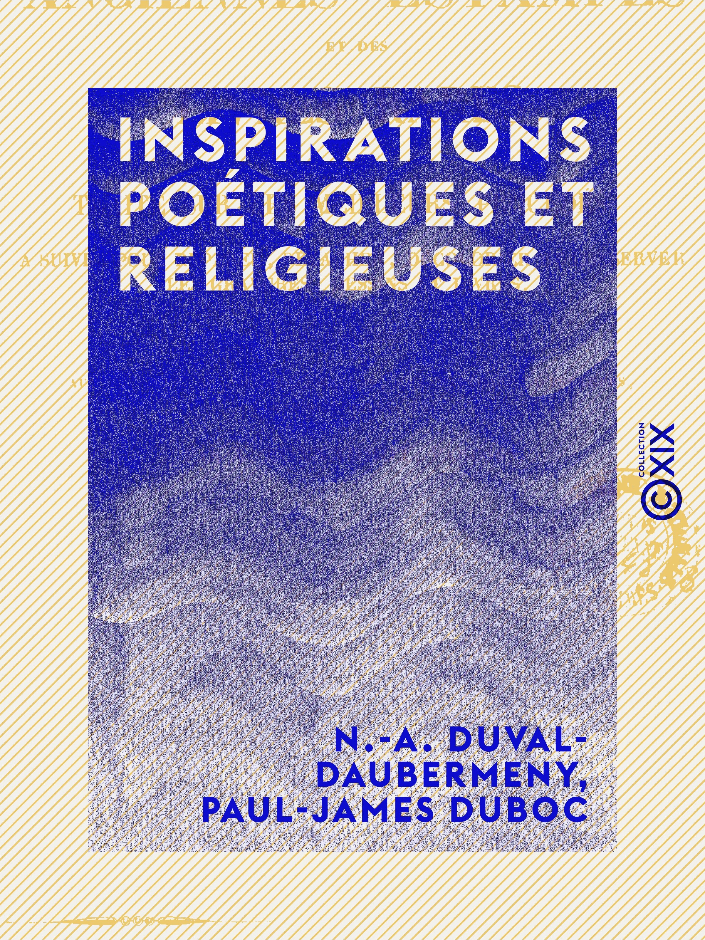 Couverture ebook de Inspirations poétiques et religieuses, de N.-A. Duval-Daubermeny, Paul-James Duboc