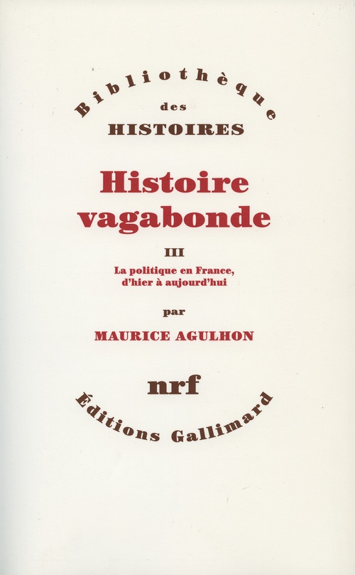 ebook cover of Histoire vagabonde (Tome 3) - La politique en France, d'hier à aujourd'hui, by Maurice Agulhon