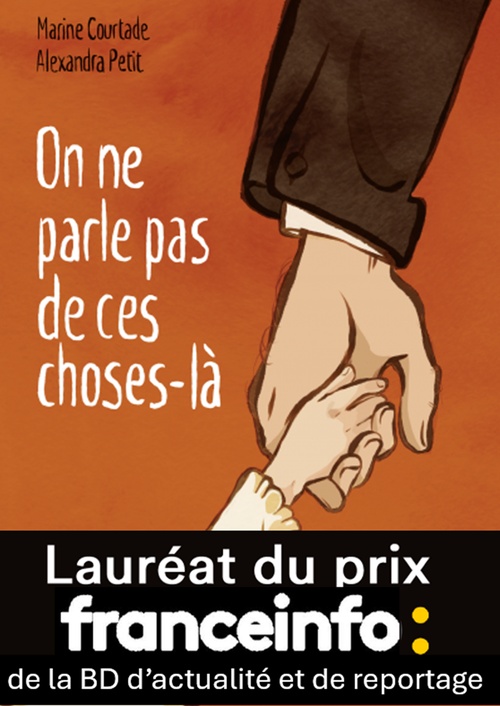 Couverture ebook de On ne parle pas de ces choses-là (Prix France Info de la BD d'actualité), de Marine Courtade, Alexandra Petit