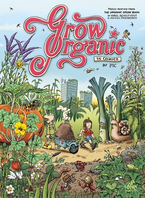 ebook cover of Grow Organic In Comics, by Denis Lelièvre, Michiel Panhuysen, Karel Schelfhout