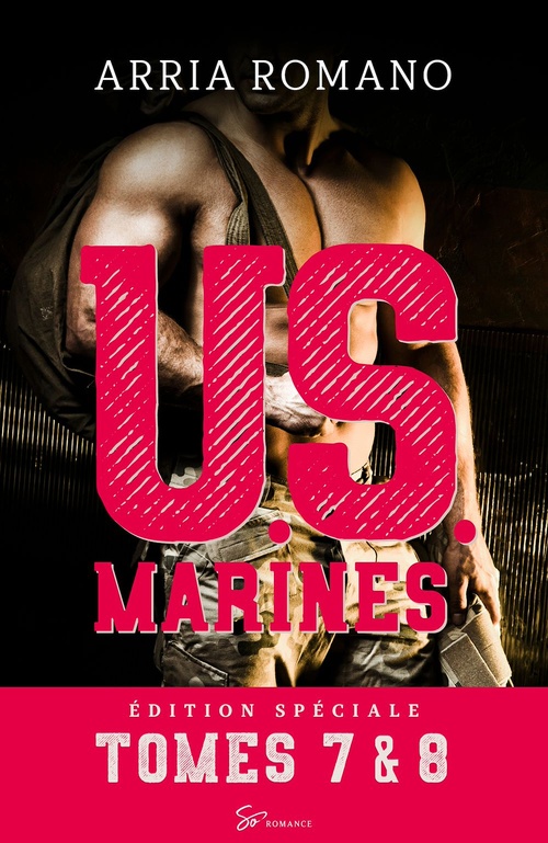 Couverture ebook de U.S. Marines - Donne-moi tes nuits et Semper Fi, de Arria Romano