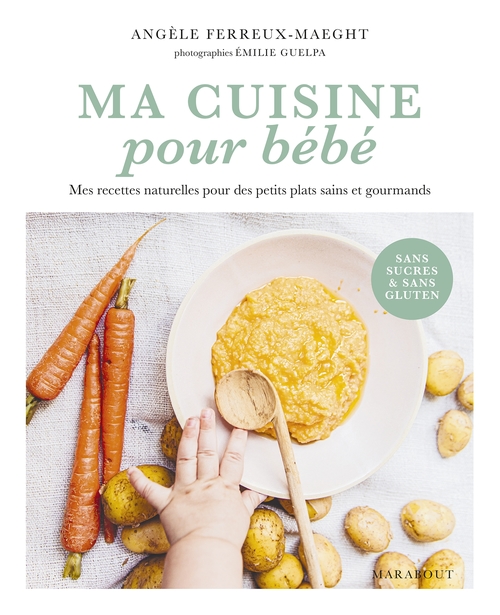 Couverture ebook de Ma cuisine pour bébé, de Angèle Ferreux-Maeght