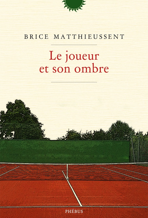 Couverture ebook de Le joueur et son ombre, de Brice Matthieussent