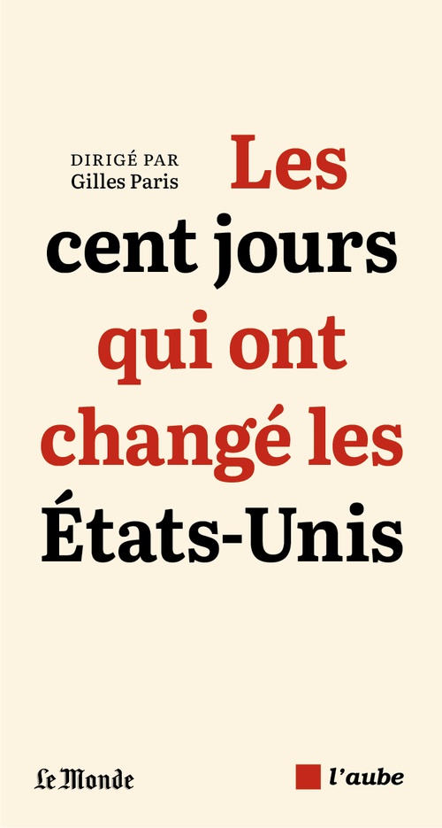 ebook cover of Les cent jours qui ont changé les États-Unis, by Gilles Paris