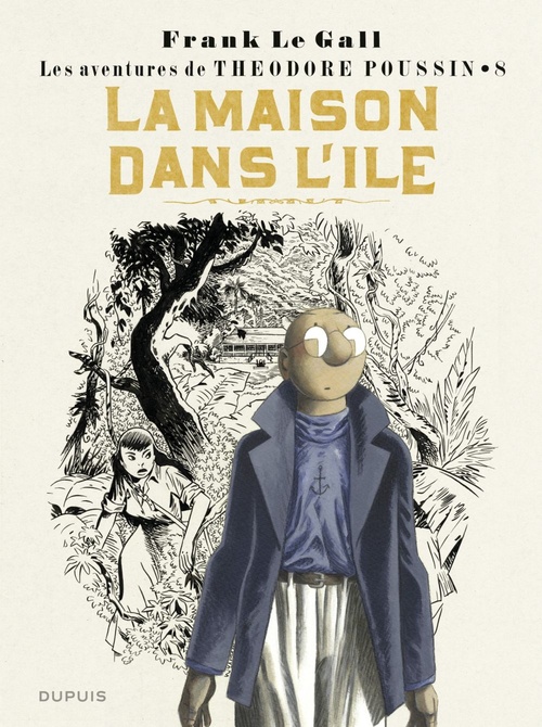 Couverture ebook de Théodore Poussin - Tome 8 - La maison dans l'île, de Frank Le Gall