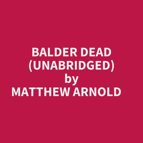 Couverture audiobook de Balder Dead (Unabridged), de Matthew Arnold