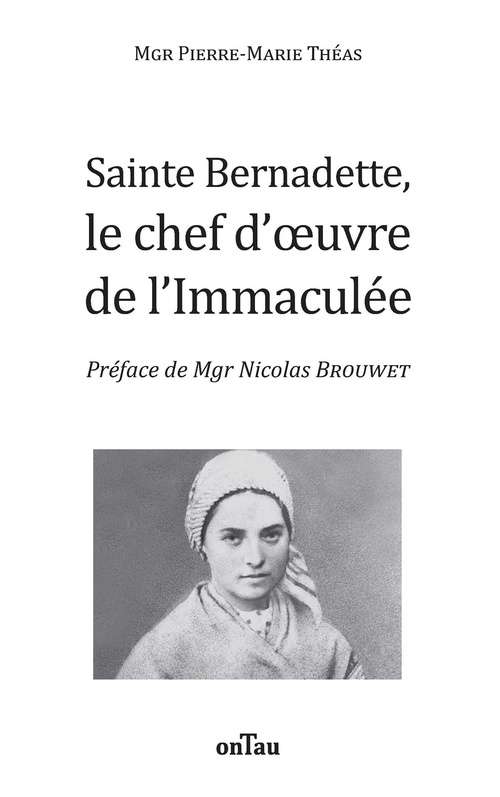 ebook cover of Sainte Bernadette, le chef d´oeuvre de l´Immaculée, by Pierre-Marie Théas