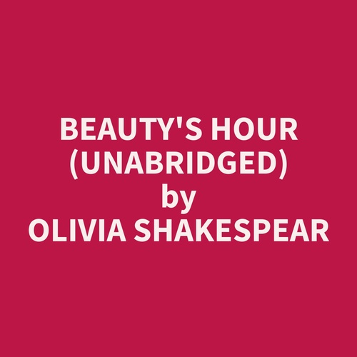 Couverture audiobook de Beauty's Hour (Unabridged), de Olivia  Shakespear