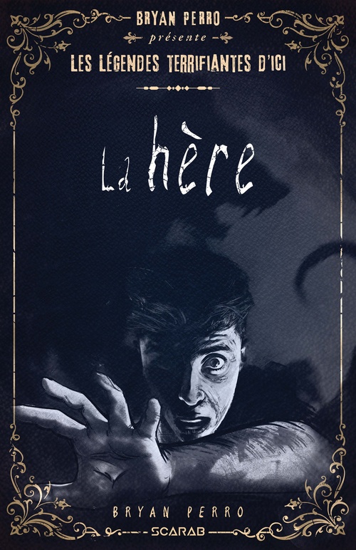 ebook cover of Bryan Perro présente... les légendes terrifiantes d'ici - La Hère, by Bryan Perro