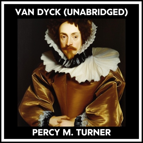 Couverture audiobook de Van Dyck (Unabridged), de Percy M. Turner