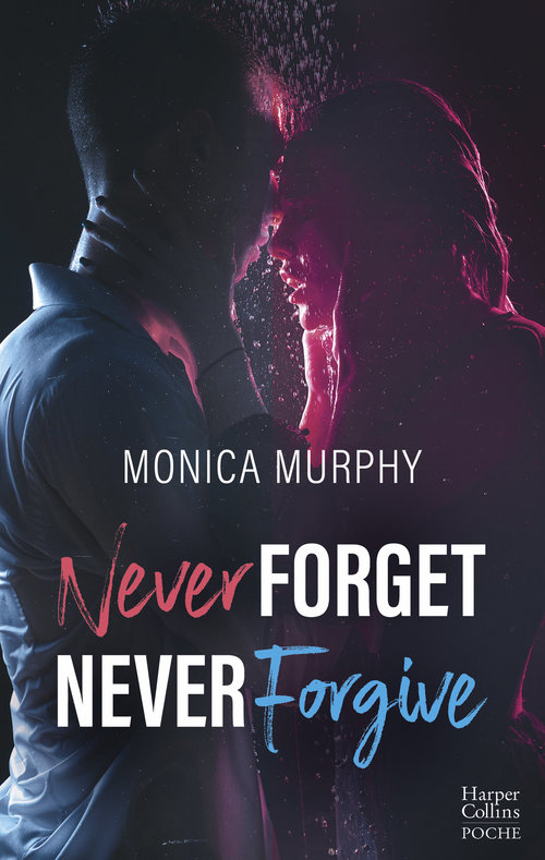 ebook cover of Never Forget - Never Forgive - L'intégrale, by Monica Murphy