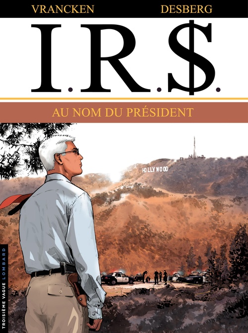 Couverture ebook de I.R.$. - Tome 12 - Au Nom du Président, de Stephen Desberg, Bernard Vrancken