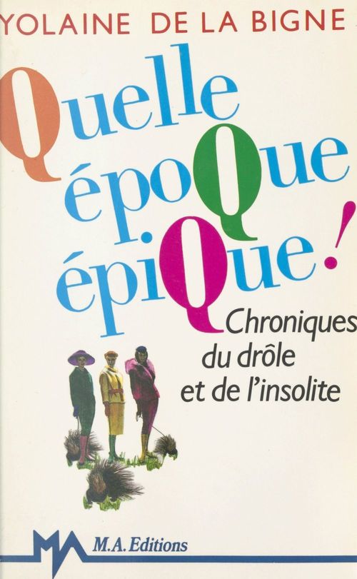 Couverture ebook de Quelle époque épique !, de Yolaine de La Bigne