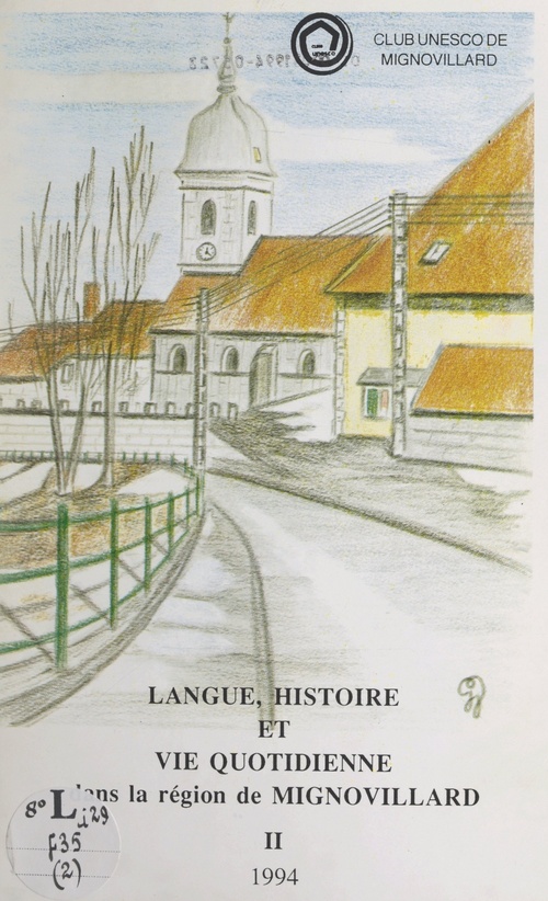 Couverture ebook de Langue, histoire et vie quotidienne dans la région de Mignovillard (2), de Club Unesco De Mignovillard