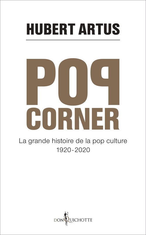 ebook cover of Pop corner. La grande histoire de la pop culture 1920 - 2020, by Hubert Artus