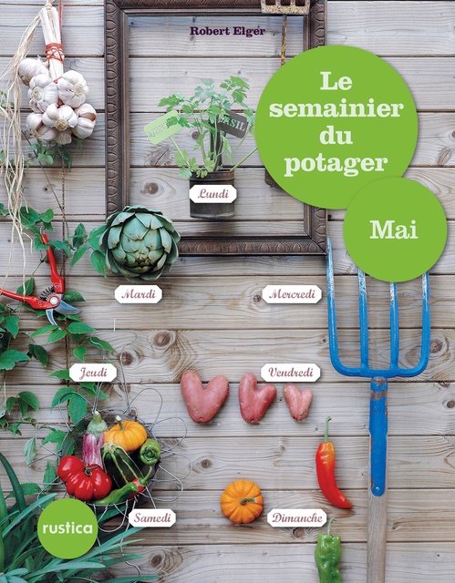 ebook cover of Le semainier du potager - Mai, by Robert Elger