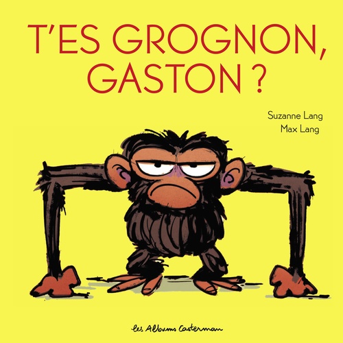 ebook cover of T'es grognon, Gaston ?, by Suzanne Lang, Max Lang