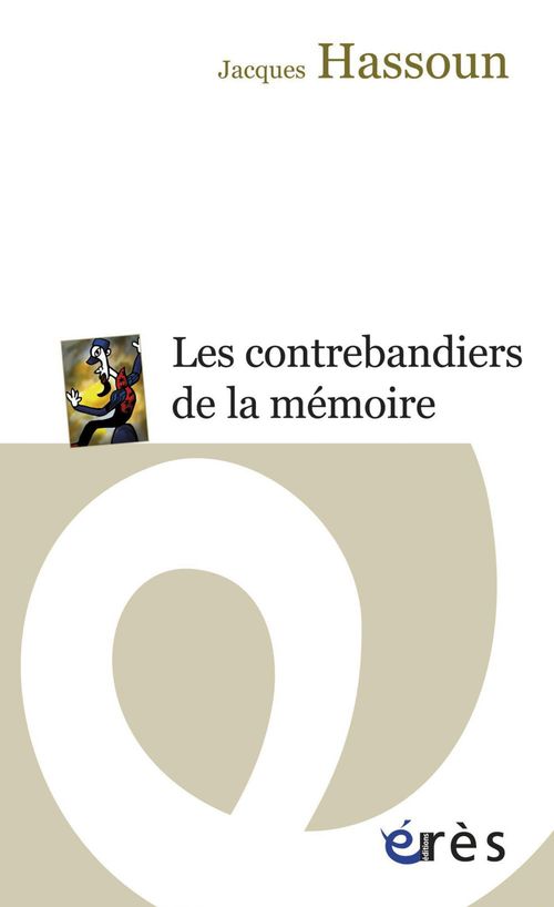 ebook cover of Les contrebandiers de la mémoire, by Jacques Hassoun, Antoine Spire