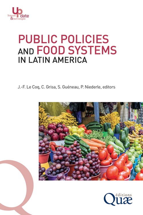 Couverture ebook de Public policies and food systems in Latin America, de Catia Grisa, Stéphane Guéneau, Jean-François Le Coq, Paulo Niederle