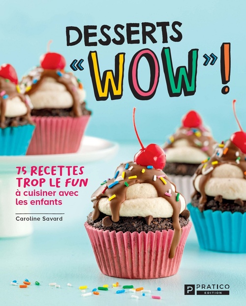 ebook cover of Desserts « WOW » !, by Caroline Savard