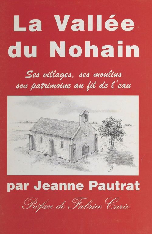 Couverture ebook de La Vallée de Nohain : ses villages, ses moulins, son patrimoine au fil de l'eau, de Jeanne Pautrat