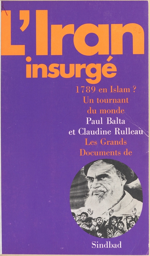 Couverture ebook de L'Iran Insurgé : 1789 en Islam ? Un tournant du monde, de Paul Balta, Claudine Rulleau