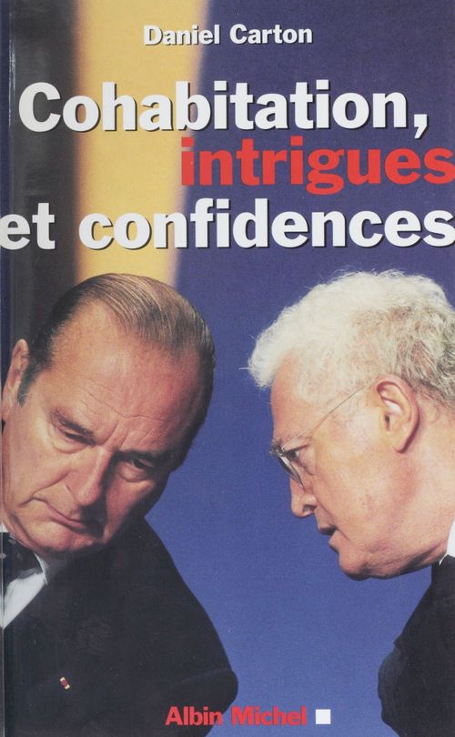 Couverture ebook de Cohabitation, intrigues et confidences, de Daniel Carton