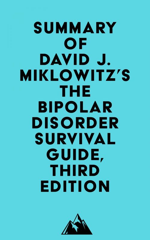 Couverture ebook de Summary of David J. Miklowitz's The Bipolar Disorder Survival Guide, Third Edition, de Everest Media