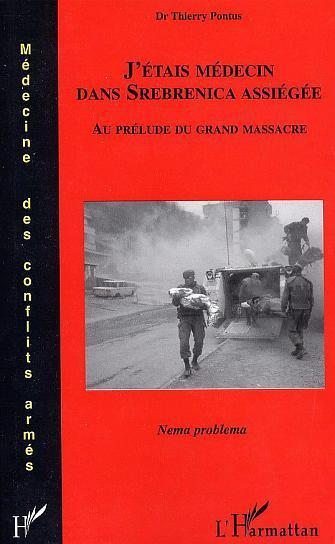 Couverture ebook de J'étais médecin dans Srebrenica assiégée, de Thierry Pontus